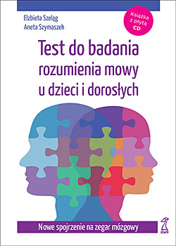 TEST DO BADANIA ROZUMIENIA MOWY U DZIECI I DOROSYCH