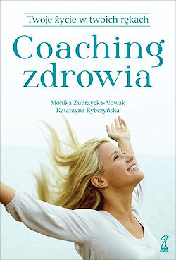 COACHING ZDROWIA Twoje ycie w twoich rkach